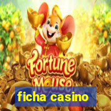 ficha casino