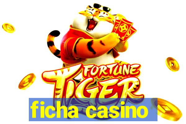 ficha casino