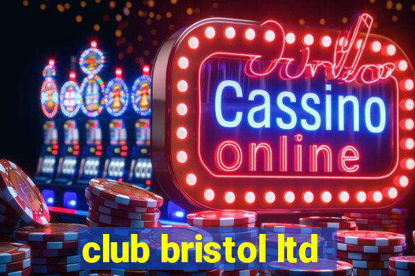 club bristol ltd