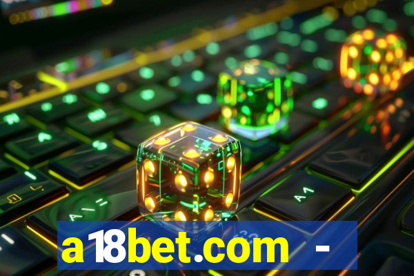 a18bet.com - caça-niqueis online casino