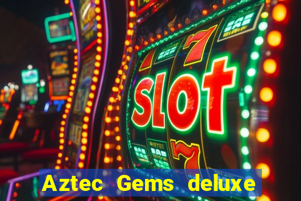 Aztec Gems deluxe (pragmatic play) aztec gems deluxe (pragmatic