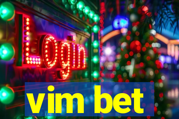 vim bet