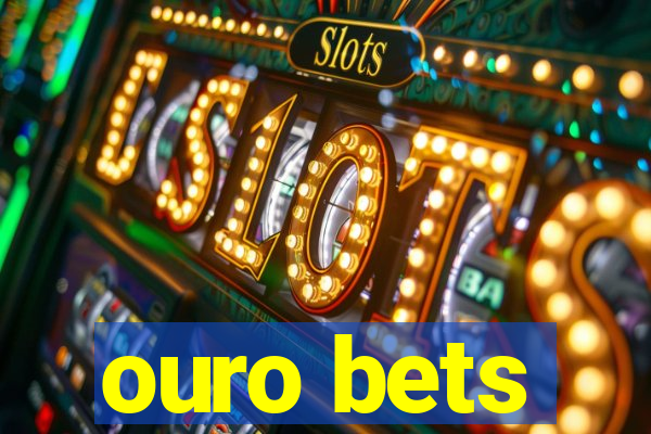 ouro bets