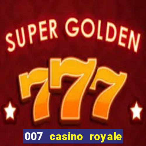 007 casino royale filme completo em portugues