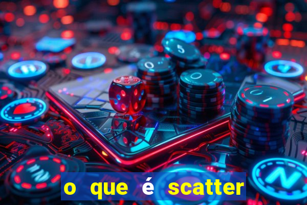 o que é scatter no jogo do tigre