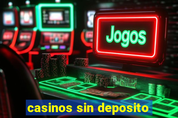 casinos sin deposito