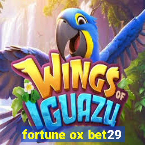 fortune ox bet29