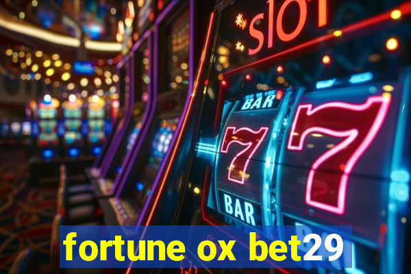 fortune ox bet29