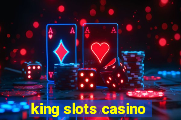 king slots casino