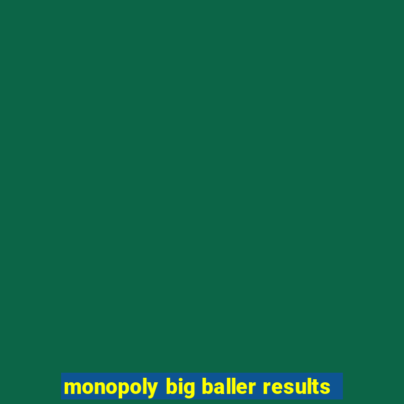 monopoly big baller results