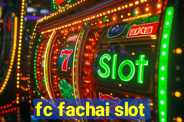 fc fachai slot