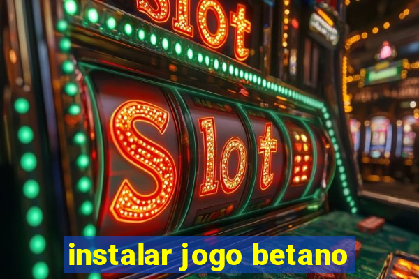 instalar jogo betano