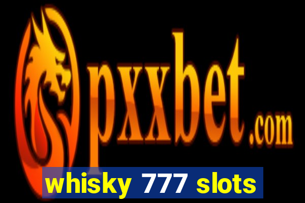 whisky 777 slots