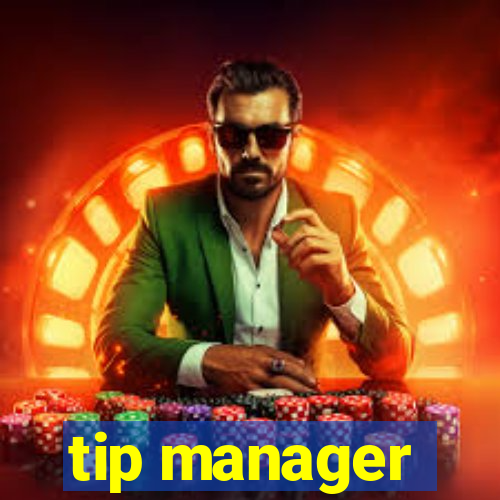 tip manager