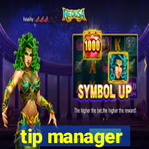 tip manager