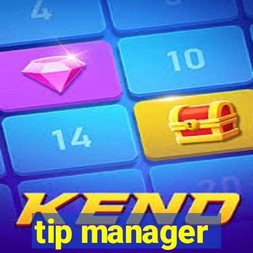 tip manager