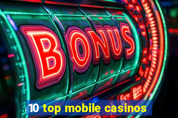 10 top mobile casinos