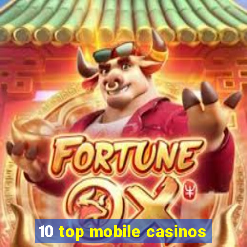 10 top mobile casinos