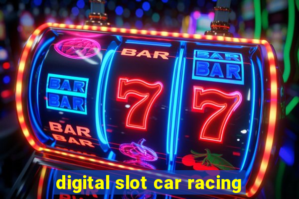 digital slot car racing