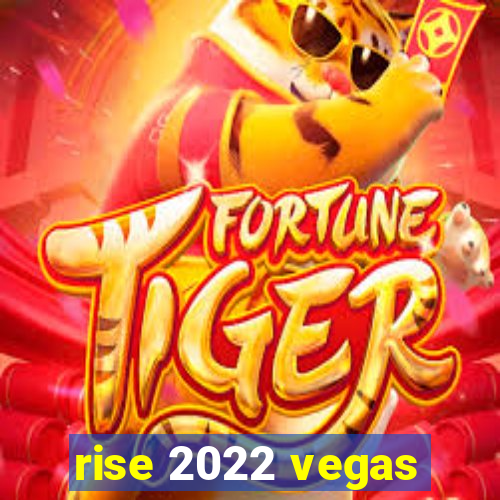 rise 2022 vegas