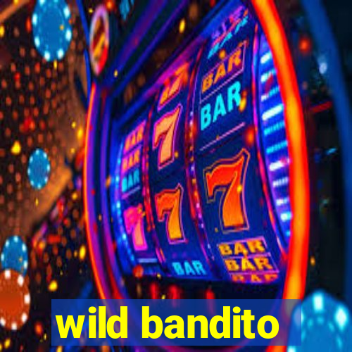 wild bandito