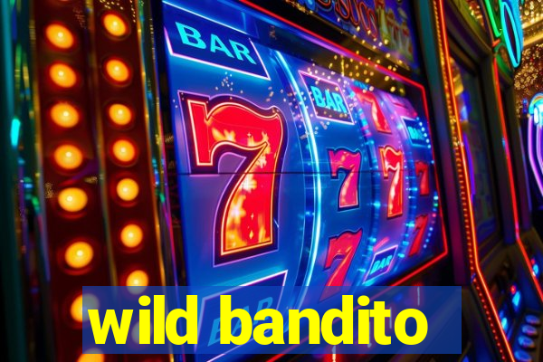 wild bandito