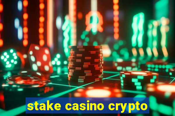 stake casino crypto