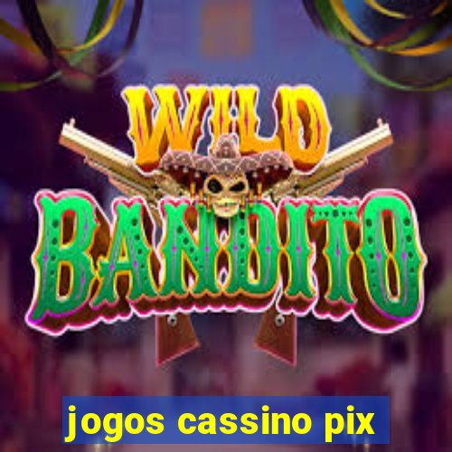 jogos cassino pix