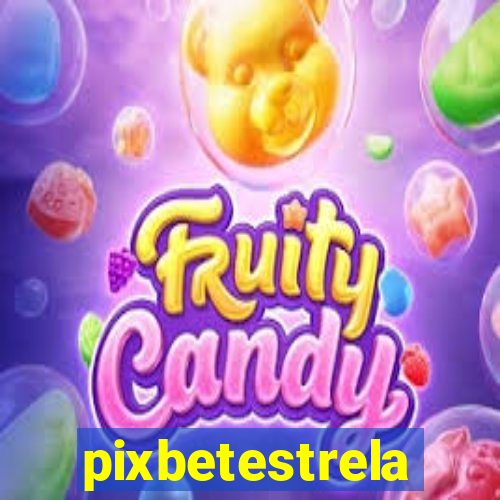 pixbetestrela