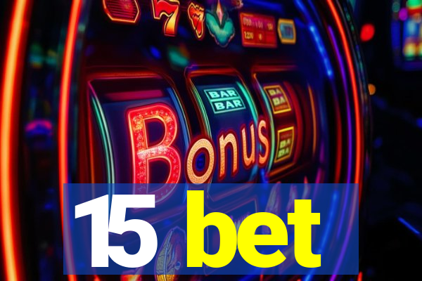 15 bet