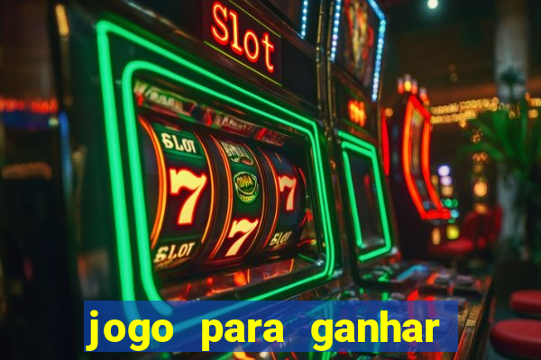 jogo para ganhar dinheiro sem aposta