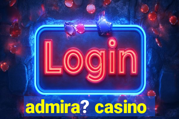 admira? casino