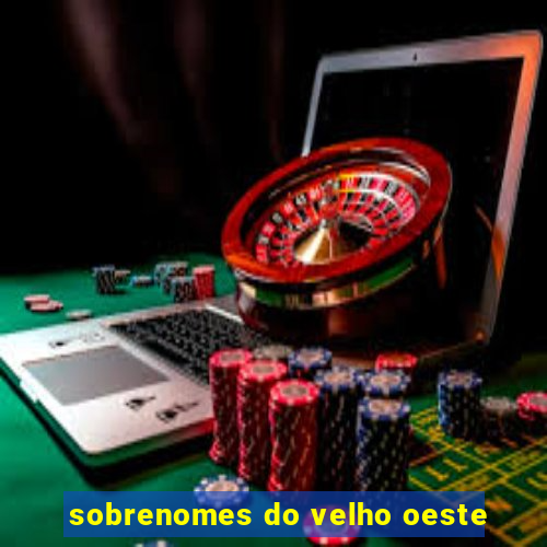 sobrenomes do velho oeste