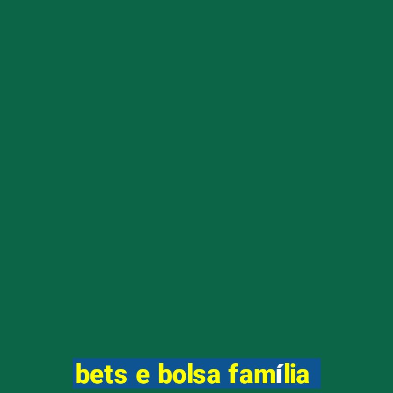 bets e bolsa família