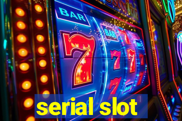 serial slot