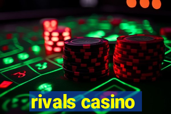 rivals casino