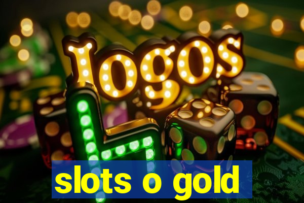 slots o gold