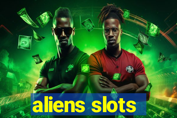 aliens slots