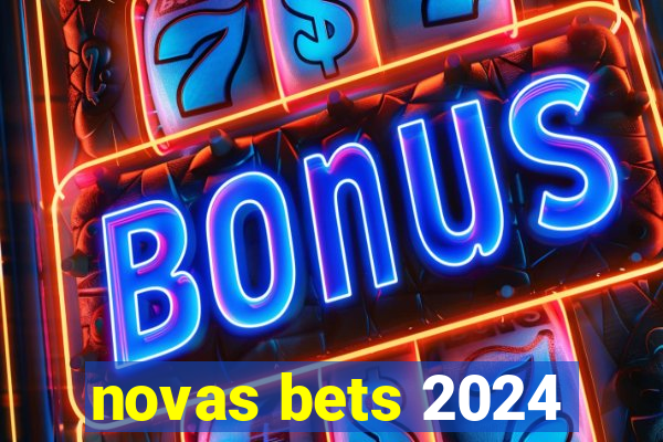 novas bets 2024