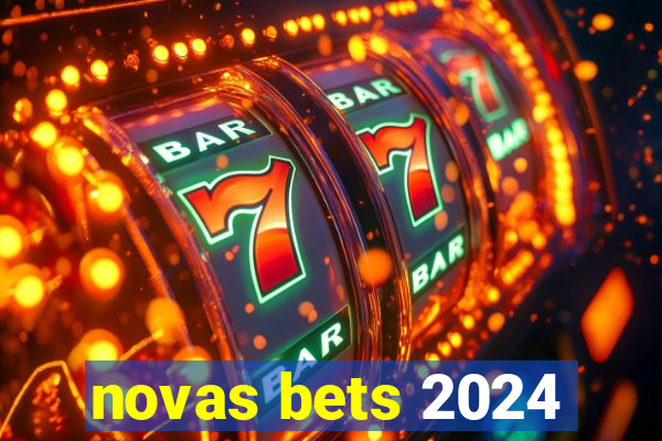 novas bets 2024