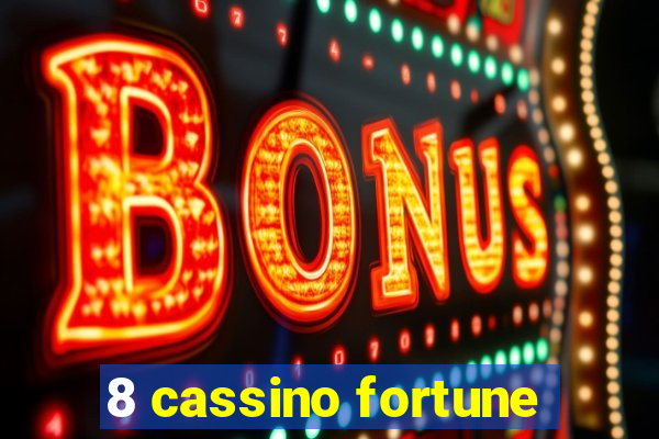 8 cassino fortune