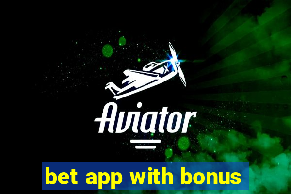 bet app with bonus