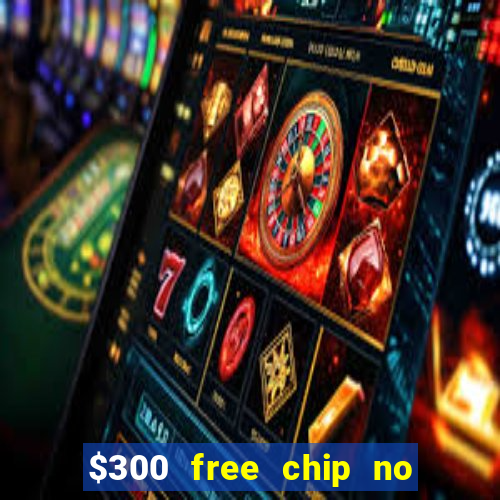 $300 free chip no deposit casino canada