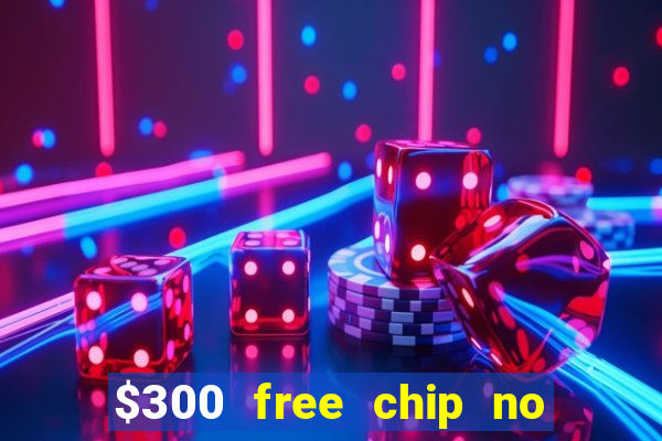 $300 free chip no deposit casino canada