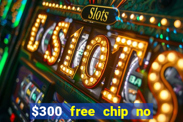 $300 free chip no deposit casino canada