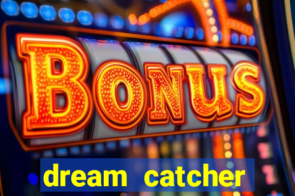 dream catcher casino strategy