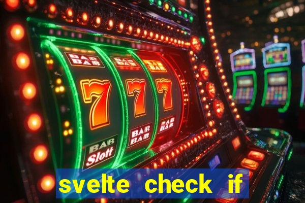 svelte check if slot is empty