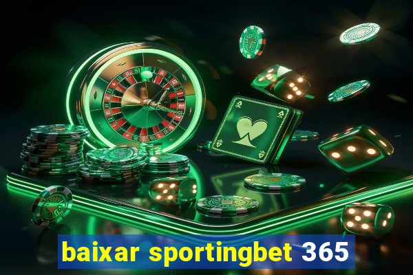 baixar sportingbet 365