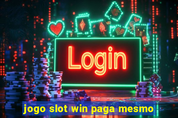 jogo slot win paga mesmo