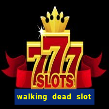 walking dead slot machine online